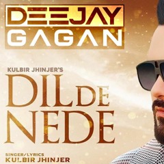 Dil De Nede - Kulbir Jhinjer - R&B Edit - Deejay Gagan