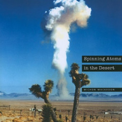 [Read] EPUB 📩 Bombast: Spinning Atoms in the Desert by  Michon Mackedon &  Peter Goi