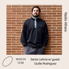 Santa Leticia x Radio Alhara w/ Guille Rodríguez راديو الحارة. (February 2024)