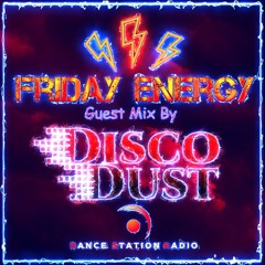 ⚡️Friday Energy⚡️ Guest Mix By Disco Dust