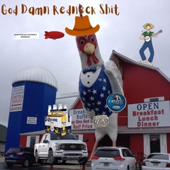 Goddamn Redneck Shit (Ft. Drippxyblue x NuTron x BiggMacc)