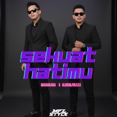 SEKUAT HATIMU ( MFZ Style x ALDISNJYA333 x BAGASKARA )#POTONGATASBAWAH!!!