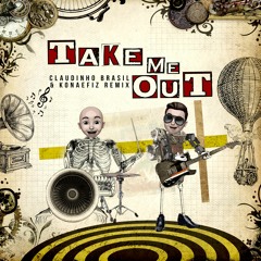 Take Me Out (Konaefiz & Claudinho Brasil Remix) FREEDOWNLOAD