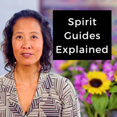 Episode 250 - Spirit Guides Explained