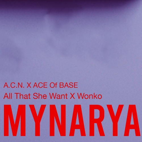 All That She Want X Wonko ( 𝗠𝗬𝗡𝗔𝗥𝗬𝗔 MASHUP ) FREEDOWLOAD