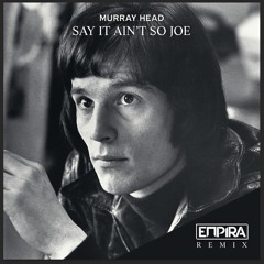 Muray Head - Say It Ain't So Joe (Empira Hardstyle Remix)(free)