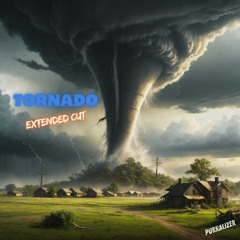 Tornado (Extended Cut)