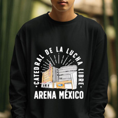 Arena Mexico Arch Catedral De La Lucha Libre Shirt