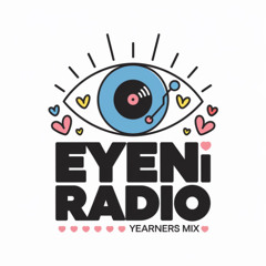 EYENI RADIO - YEARNERZ MIX