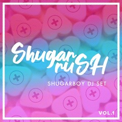 Shugar Rush - Vol 1 // 02.14.2023