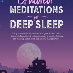 Ebook❤(READ)⚡ Guided meditations for deep sleep: The go-to read for insomniacs a