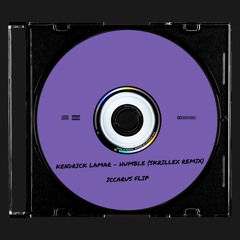 kendrick lamar - humble (skrillex remix) [iccarus flip]