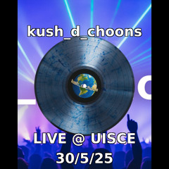 kush_d_choons - LIVE @ UISCE 30/5/25 🌟FULL TRACKLIST🌟