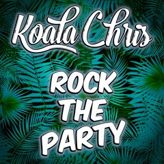 Koala Chris - Rock The Party