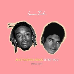 Just Wanna Rock With You (Clean) [IMN. TCKR Edit] - Lil Uzi Vert X Michael Jackson | DJ Iman Tucker