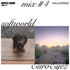 GENTLE LEASH mix #4 softworld & EuroEyez