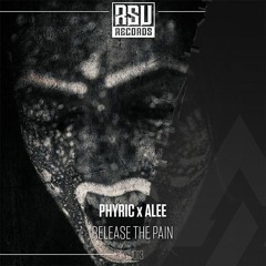 Phyric X Alee - Release The Pain [OUT NOW]