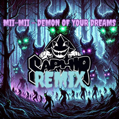 MII MII - DEMON OF YOUR DREAMS (SAPHIR REMIX) (SPOOKY FREEBIE)