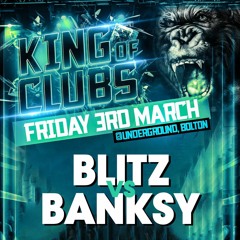 King Of Clubs: Blitz VS Banksy