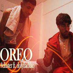 CLÚSTER - OREO FT. DOLY FLACKKO (Prod. DJ Ortega)
