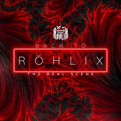 Röhlix - Back To The Real Scene [170Bpm]