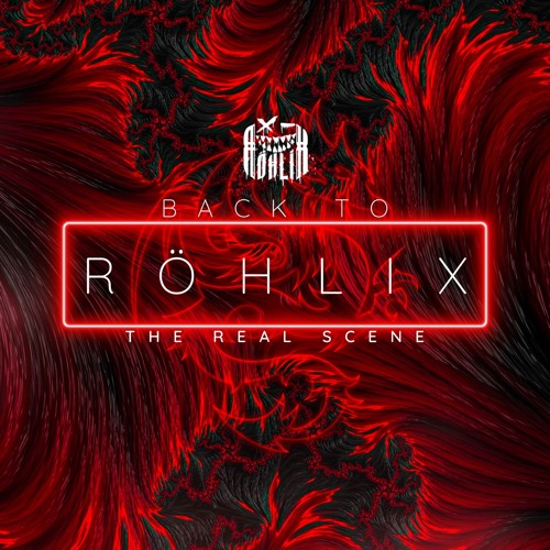 Röhlix - Back To The Real Scene [170Bpm]