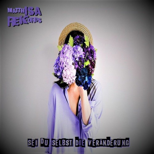 Sei Du selbst die Veränderung