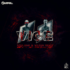 KTRL- Vice (Souljunk & Wilsun Remix)