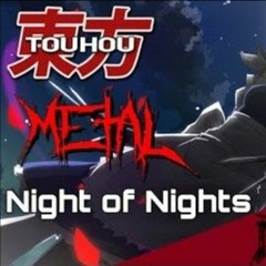 Touhou - Night of Nights 【Intense Symphonic Metal Cover】
