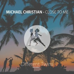 Michael Christian - Close To Me