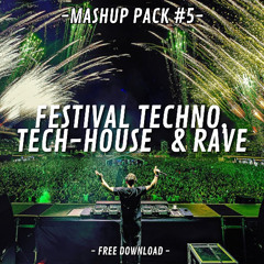 Festival Techno, Tech House & Rave Mashup Pack #5 (FREE DOWNLOAD)