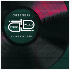 CHRISTHIAN - Resurrección (Original Mix) CUT