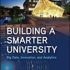DOWNLOAD/PDF  Building a Smarter University: Big Data, Innovation, and Analytics (SUNY