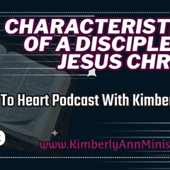 CHARACTERISTICS OF A DISCIPLE OF JESUS CHRIST 11 22 & 23 2024