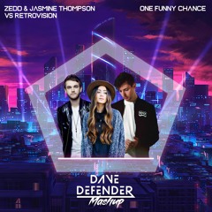 Zedd & Jasmine Thompson vs Retrovision - One Funny Chance (Dave Defender Mashup)| FREE DOWNLOAD