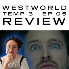 RECAP | Westworld | Temp 03 - Ep 05 | Genre