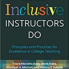 (Download❤️eBook)✔️ What Inclusive Instructors Do: Principles and Practices for Excellence in Colleg