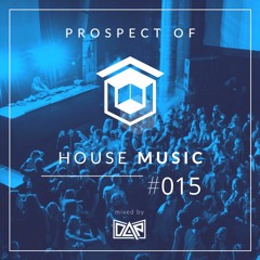 Prospect Of House Music #015
