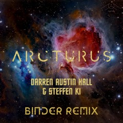 Darren Austin Hall & Steffen Ki - ARCTURUS (Binder Remix)