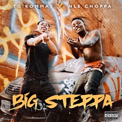 TG KOMMAS feat. NLE CHOPPA - BIG STEPPA