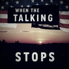 When the Talking Stops (REMIXED)
