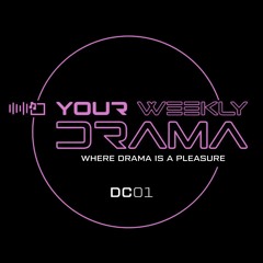 Your Weekly Drama - DC01