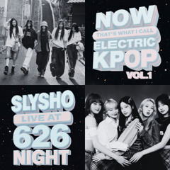 Now That's What Electric KPop Vol.1 | Slysho @ 626 Night | Bass House, Dubstep, and Trap