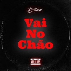 Vai No Chão Feat. Mc´s Gw, Th & Pr
