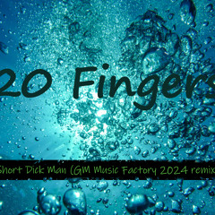 Short Dick Man (GM Music Factory 2024 Remix)