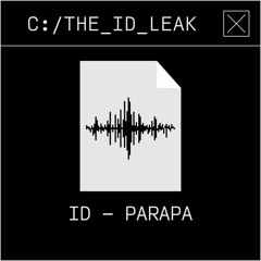 ID - Parapa | The ID Leak #023