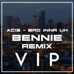 AC13 - Bad Inna UK (Bennie Remix VIP) [2K FOLLOWERS FREE DL]