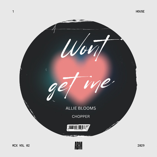 Allie Blooms x Chopper - Won't Get Me