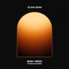 Olivia Dean - Man I Need (SYSTEM KIDS Remix)