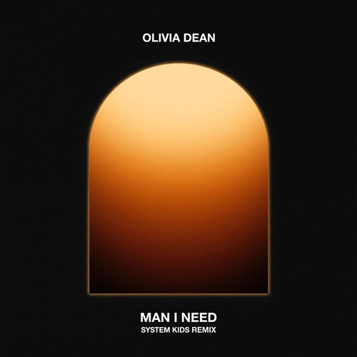 Olivia Dean - Man I Need (SYSTEM KIDS Remix)